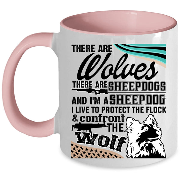 I'm A Sheepdog Coffee Mug, There Are Wolves There Are Sheepdogs Accent Mug