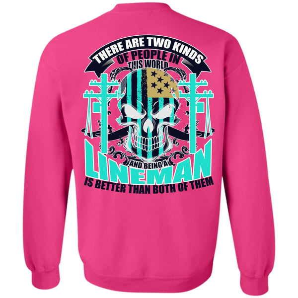 People In This World T Shirt, Being A Lineman Sweatshirt