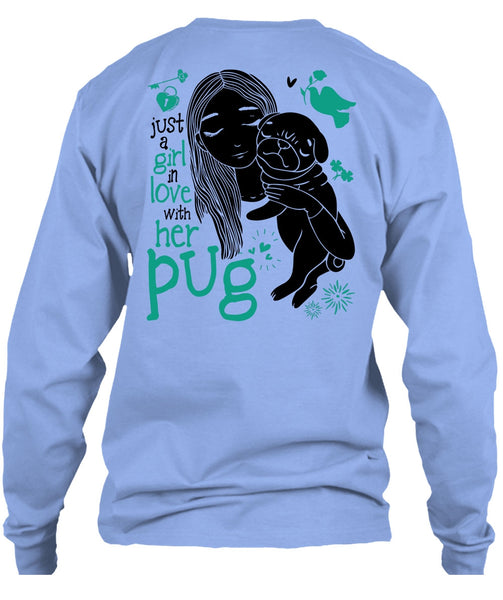 Just A Girl In Love With Her Pug T Shirt, I Love Dog T Shirt