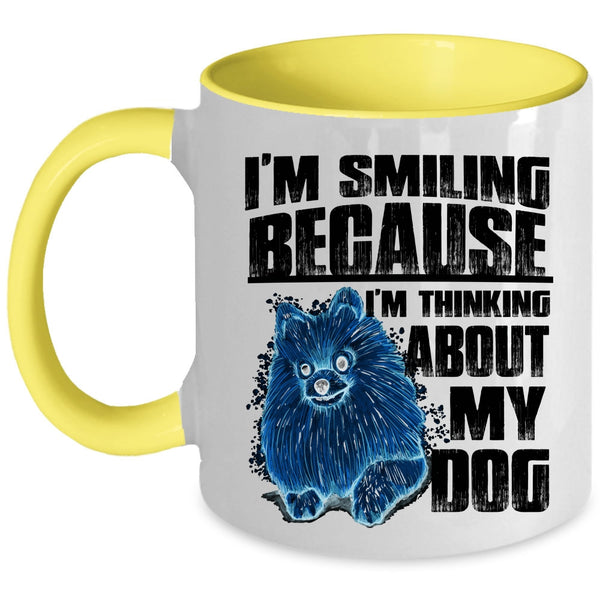 I'm Think About My Dog Coffee Mug, I'm Smiling Accent Mug