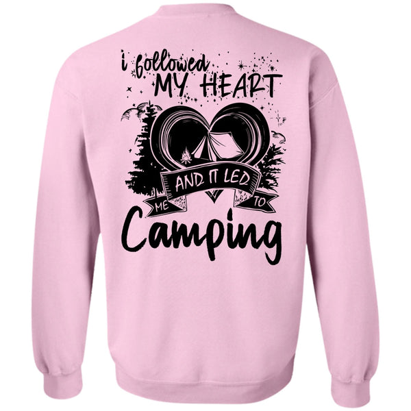 Being A Camper T Shirt, I Followed My Heart Sweatshirt