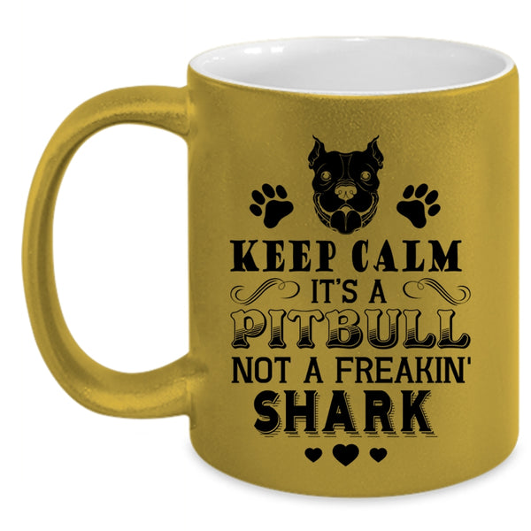 Cool Pitbulls Coffee Mug, It's A Pitbull Not A Freaking Shark Accent Mug
