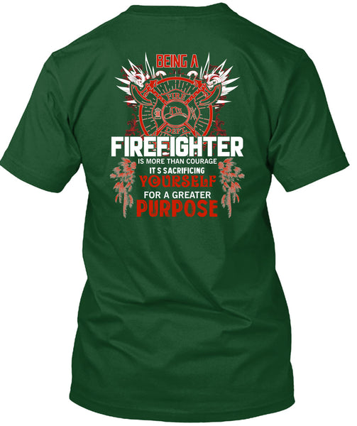 Being A Firefighter T Shirt, It's Sacrificing T Shirt