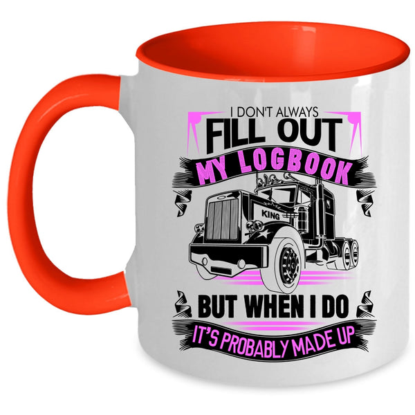 Cool Coffee Mug, I Don't Always Fill Out My Logbook Accent Mug