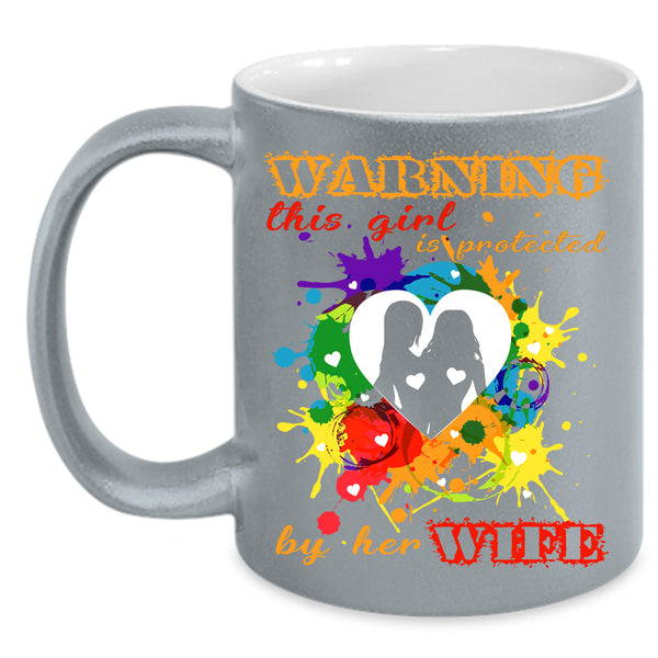 This Girl Is Protected By Her Wife Coffee Mug, Cool Girls Coffee Cup