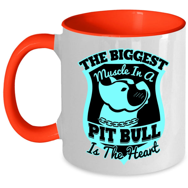 Cute Coffee Mug, The Biggest Muscle In A Pit Bull Is The Heart Accent Mug
