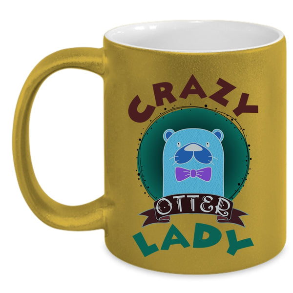 Crazy Otter Lady Mug, Funny Gift For Wife Cup