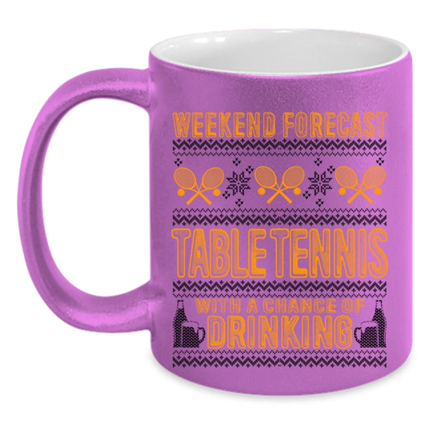 Chance Of Drinking Coffee Mug, Weekend Forecast Table Tennis Accent Mug