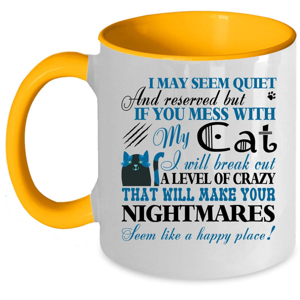 Gift For Cats Lovers Coffee Mug, Don't Mess With My Cat Accent Mug