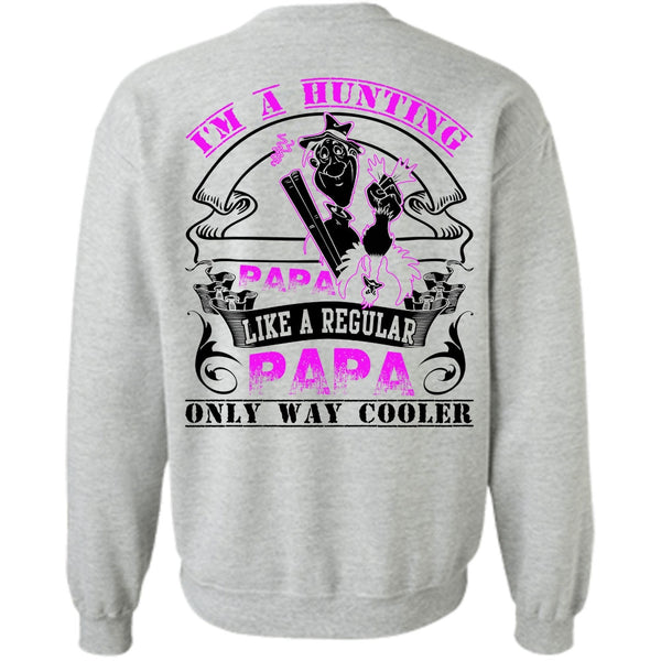 I Love Hunting T Shirt, I'm A Hunting Papa Sweatshirt