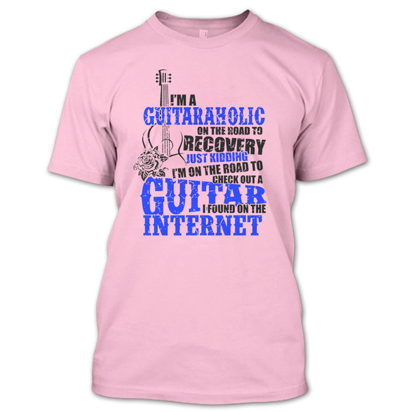 I'm A Guitaraholic T Shirt, Coolest Guitaraholic T Shirt