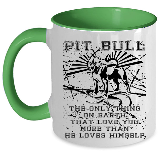 The Only Thing On Earth Coffee Mug, Pit Bull Accent Mug