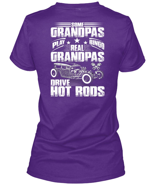 Real Grandpas Drive Hot Rods T Shirt, Some Grandpas Play Bingo T Shirt