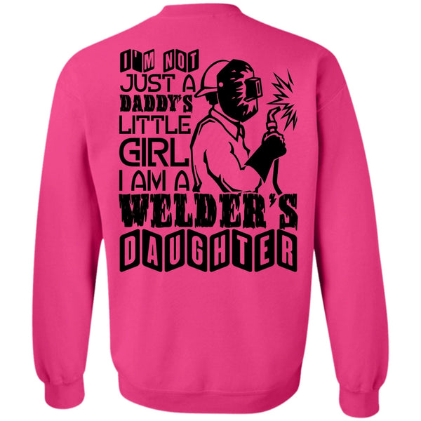 Being A Welder T Shirt, I Am A Welder's Daughter Sweatshirt