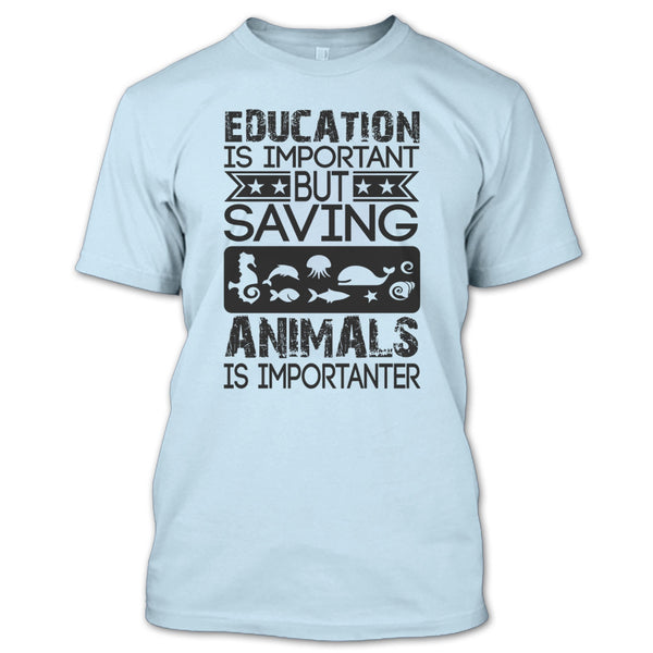 Education Is Important T Shirt, Coolest Animal Lover T Shirt