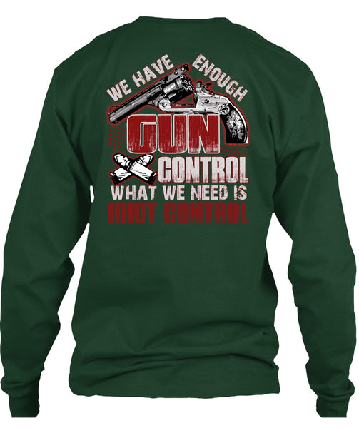 We Have Enough Gun Control T Shirt, Being A Gunner T Shirt