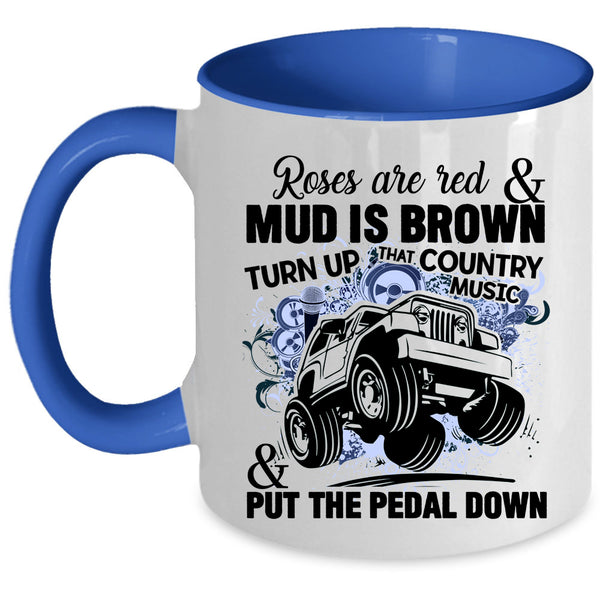 Country Music And Put The Pedal Down Coffee Mug, Roses Are Red Accent Mug