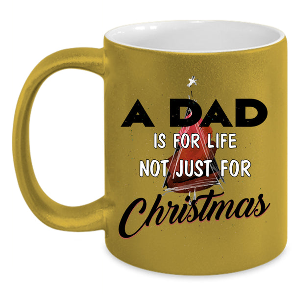Funny Papa Coffee Mug, A Dad Is For Life Not Just For Christmas Accent Mug