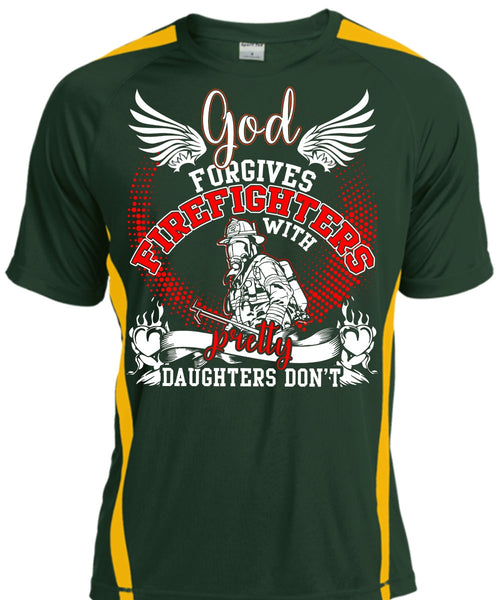 God Forgives Firefighters T Shirt, Pretty Daughters Don't T Shirt, Cool Shirt