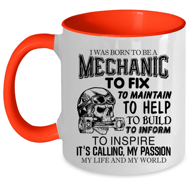Being A Mechanic Coffee Mug, I Was Born To Be A Mechanic Accent Mug