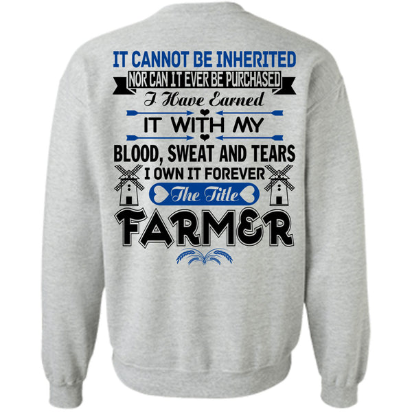 Being A Farmer T Shirt, I Own It Forever The Title Farmer Sweatshirt