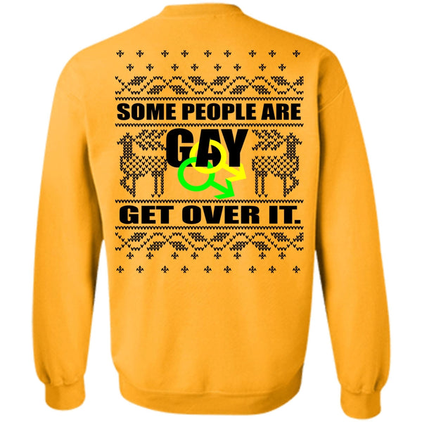 Being A Gay T Shirt, Some People Are Gay Get Over It Sweatshirt