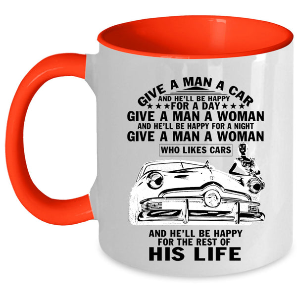 Cool Gift For Car Driver Coffee Mug, Give A Man A Car Accent Mug