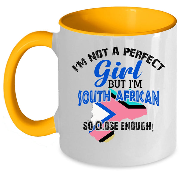 I'm South African Coffee Mug, I'm Not A Perfect Girl Accent Mug
