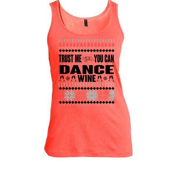 Trust Me T Shirt, You Can Dance Wine Tank Top