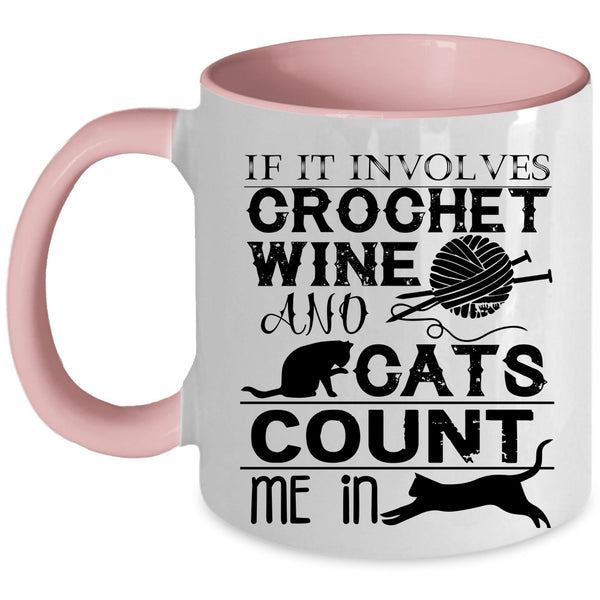 Cool Crocheter Coffee Mug, Crochet Wine And Cats Accent Mug