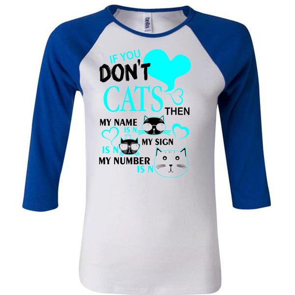 If You Don't Cats T Shirt, I Love My Cat T Shirt, Awesome T-Shirts