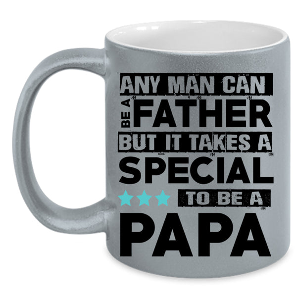 Special To Be A Papa Coffee Mug, Any Man Can Be A Father Accent Mug