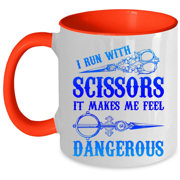 Funny Hairstylist Coffee Mug, I Run With Scissors Accent Mug