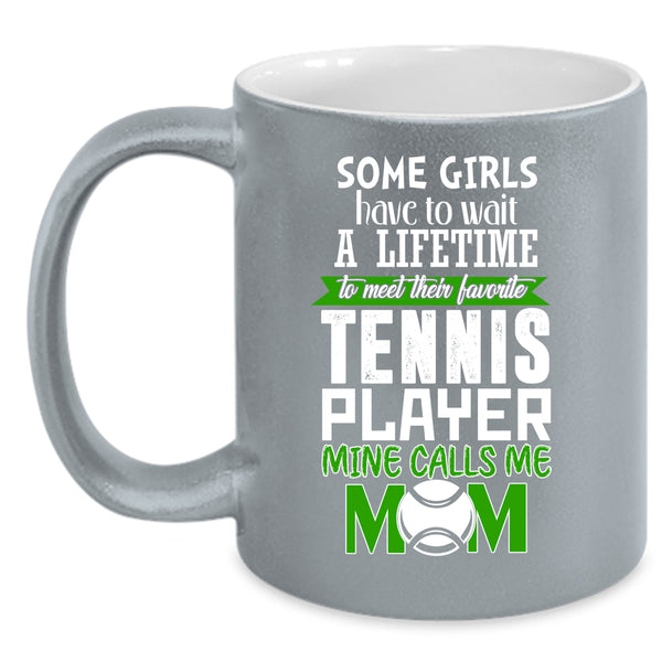 Favorite tennis Player Coffee Mug, Mine Calls Me Mom Coffee Cup