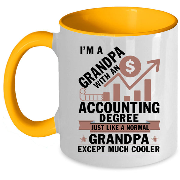 Cool Coffee Mug, I'm A Grandpa With An Accounting Degree Accent Mug