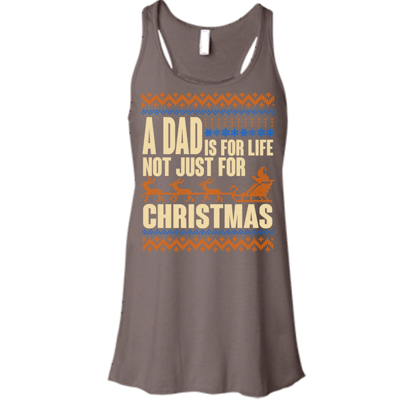 A Dad Is For Life T Shirt, Not Just For Christmas Tank Top