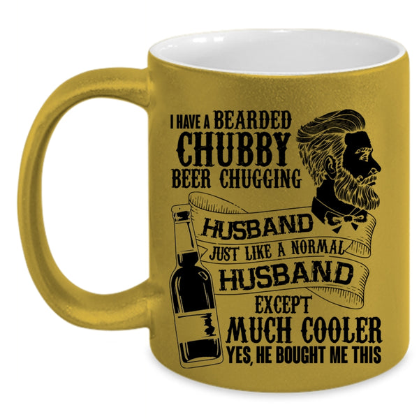 Cute Wife Coffee Mug, Bearded Chubby Beer Chugging Husband Accent Mug