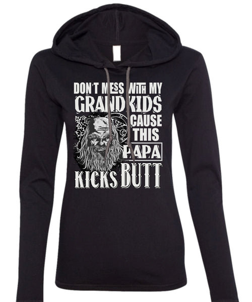 Don't Mess With My Grandkids T Shirt, This Papa Kicks Built T Shirt (Anvil Ladies Ringspun Hooded)