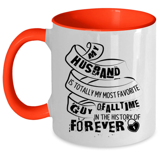 I Love My Husband Coffee Mug, My Husband Is My Most Favorite Guy Accent Mug