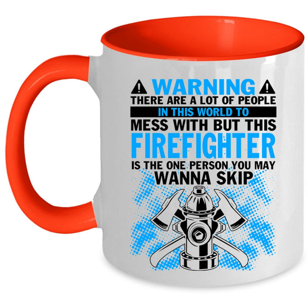 Awesome Firefighter Coffee Mug, Don't Mess With Firefighter Accent Mug