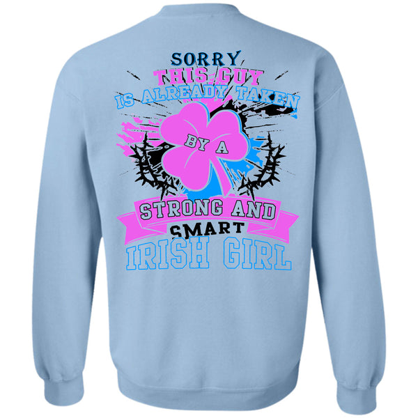 Being A Lady T Shirt, This Guy Is Already Taken By A Smart Irish Girl Sweatshirt