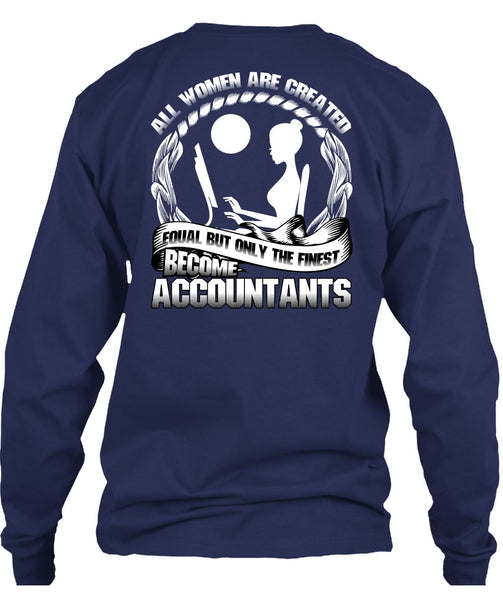 Only The Finest Become Accountants T Shirt, Being An Accountant T Shirt