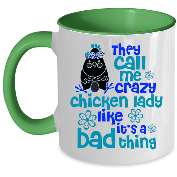 It's A Bad Thing Coffee Mug, They Call Me Crazy Chicken Lady Accent Mug