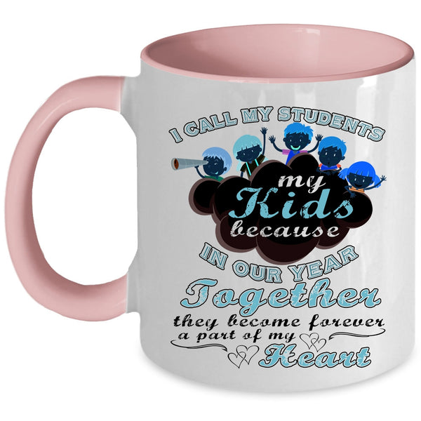 Cute Teachers Coffee Mug, I Call My Students My Kids Accent Mug