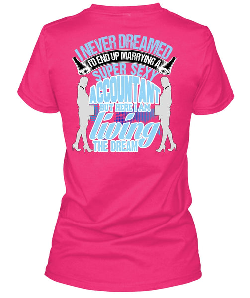 I'd End Up Marrying An Accountant T Shirt, I Love Accountant T Shirt