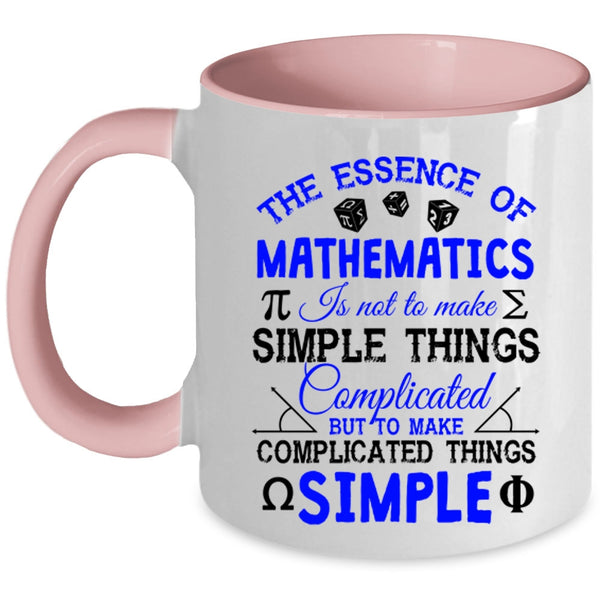 To Make Complicated Things Simple Coffee Mug, The Essence Of Mathematics Accent Mug
