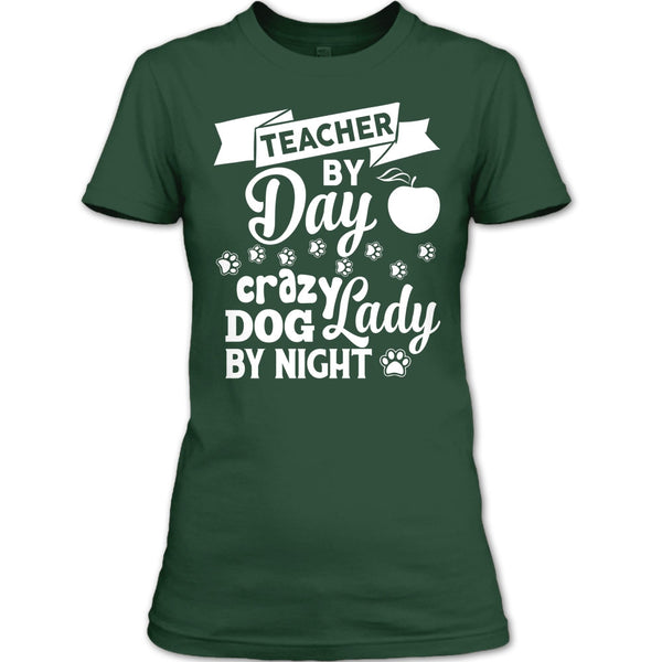 Teacher By Day T Shirt, Crazy Dog By Night T Shirt