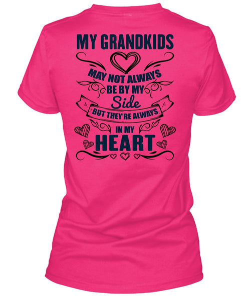 My Grandkids May Not Always Be By My Side T Shirt, I Love Grandkids T Shirt