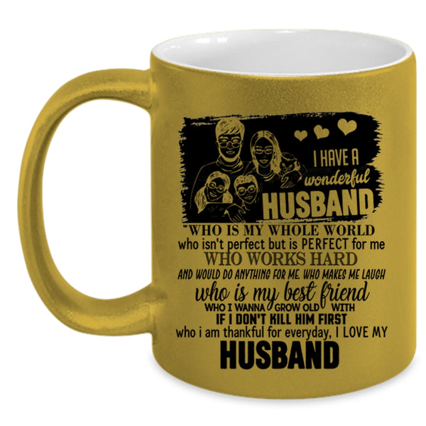 I Love My Husband Coffee Mug, I Have A Wonderful Husband Accent Mug