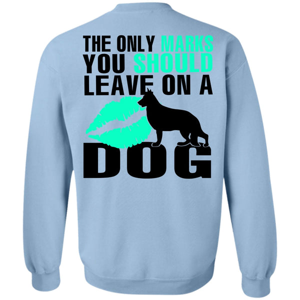 I Love My Dog T Shirt, You Should Leave On A Dog Sweatshirt